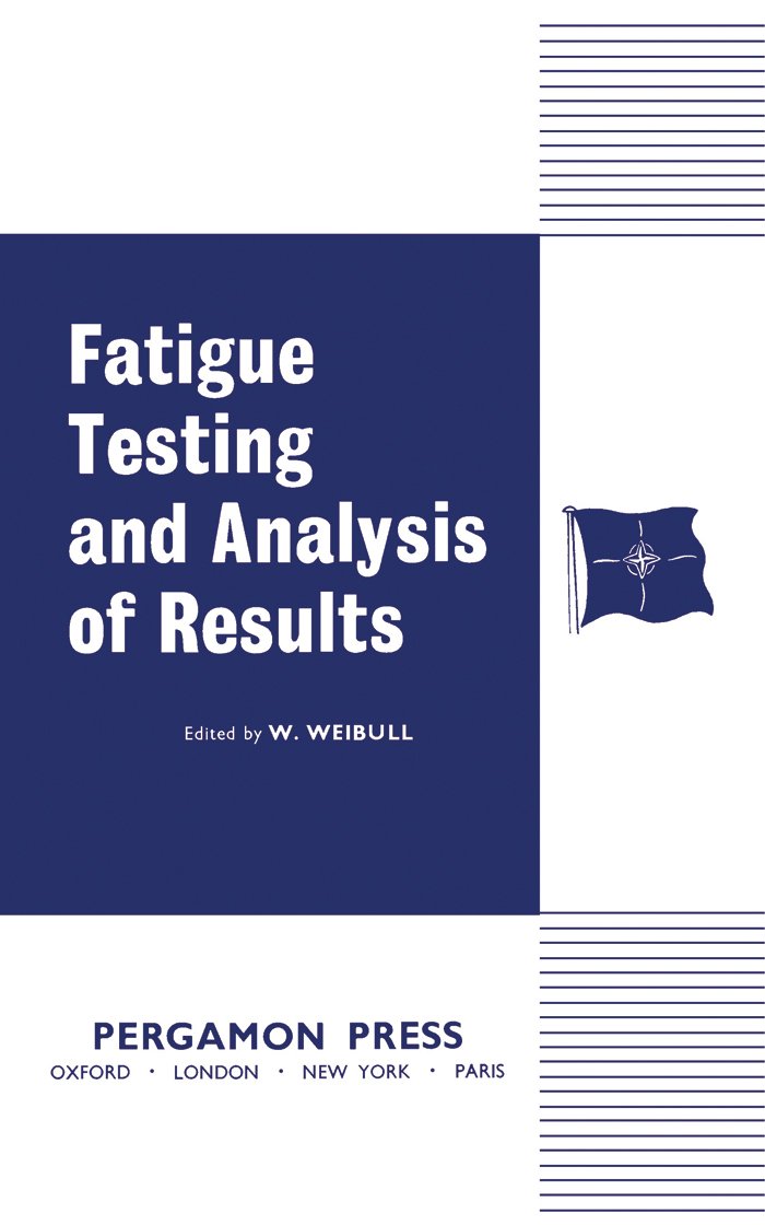 Fatigue Testing and Analysis of Results eBook Weibull, W. Amazon.in