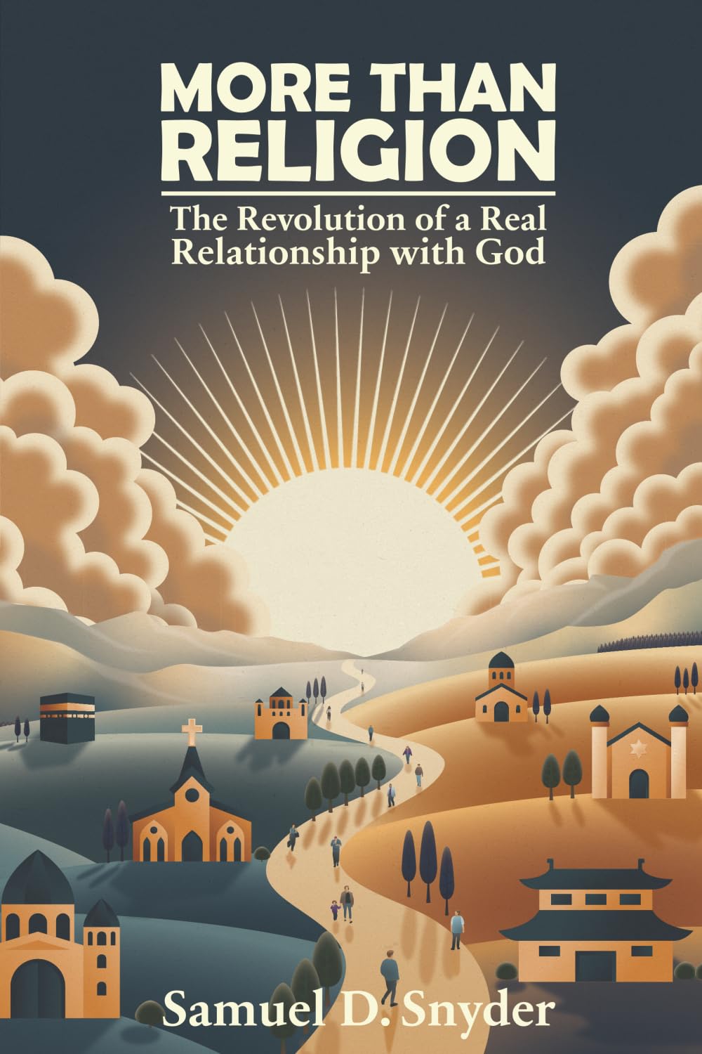 More Than Religion: The Revolution of a Real Relationship with God