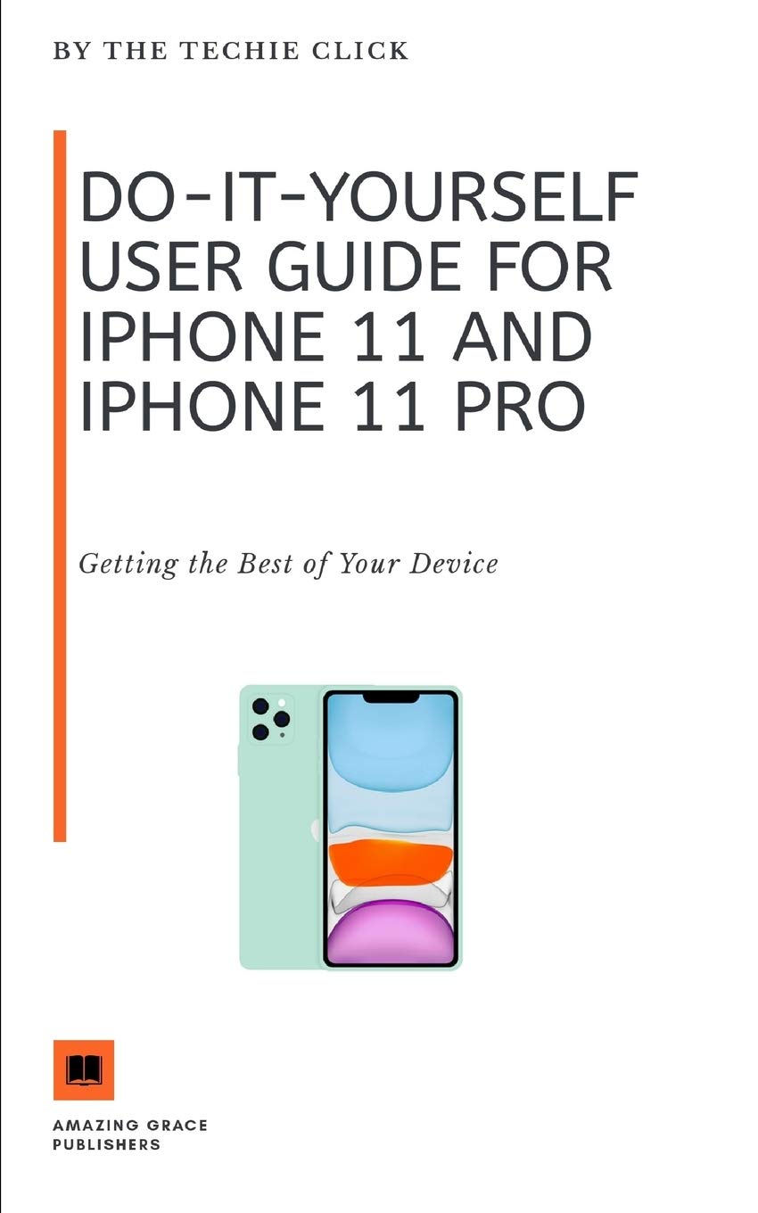 Independently Published Do-It-Yourself User Guide for iPhone 1...