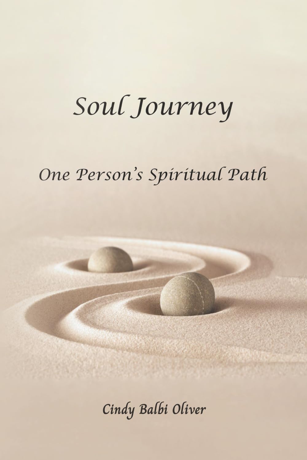 Soul Journey, One Person's Spiritual Path: One Person's Spiritual Path