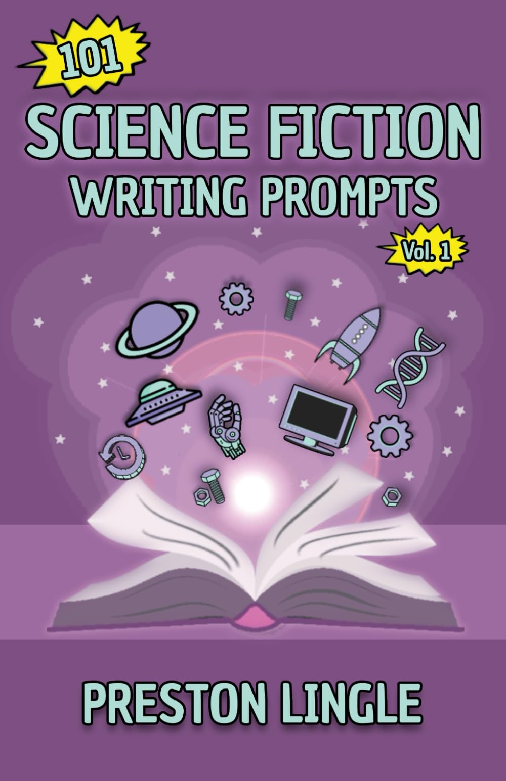101 Science Fiction Writing Prompts: Daily Creative Writing Journal with Prompts | Writers Journal & Book Writing Starter Kit for Writing a Book | Writing Tools & Guided Journal Writing Gifts
