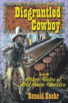 Paperback The Disgruntled Cowboy and Other Tales of Old New Mexico Book