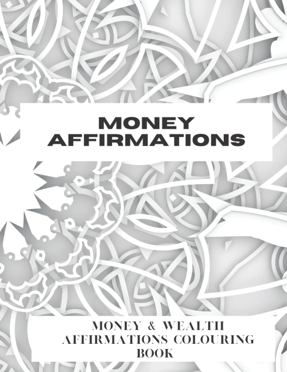 Money Affirmations Colouring Book | 100 page | Money, Wealth, Manifesting, Law Of Attraction.