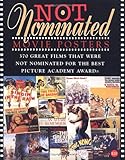 Not Nominated: Movie Posters (The Illustrated History of Movies Through Posters Series)
