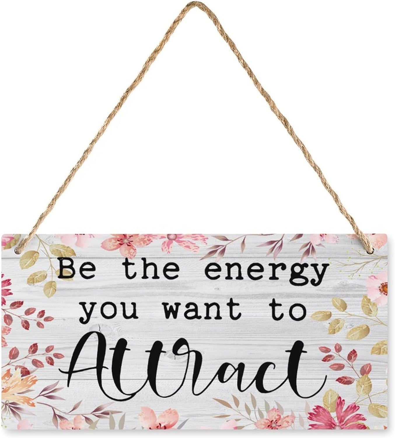 Wooden Decor Sign Be The Energy You Want To Attract Office Desk Wooden Home Signs Decor Wooden Sign Home Decor Rustic Farmhouse Welcome Wooden Sign Decor Wall Art 6x12 Inch
