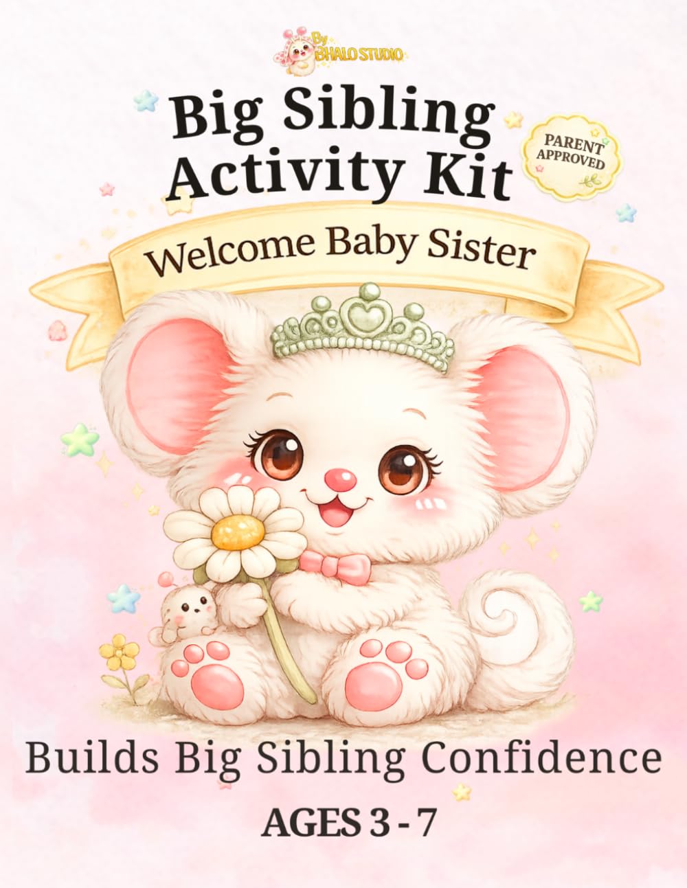Big Sibling Activity Kit: Welcome Baby Sister: A keepsake activity book to help children feel included and prepared for a new baby