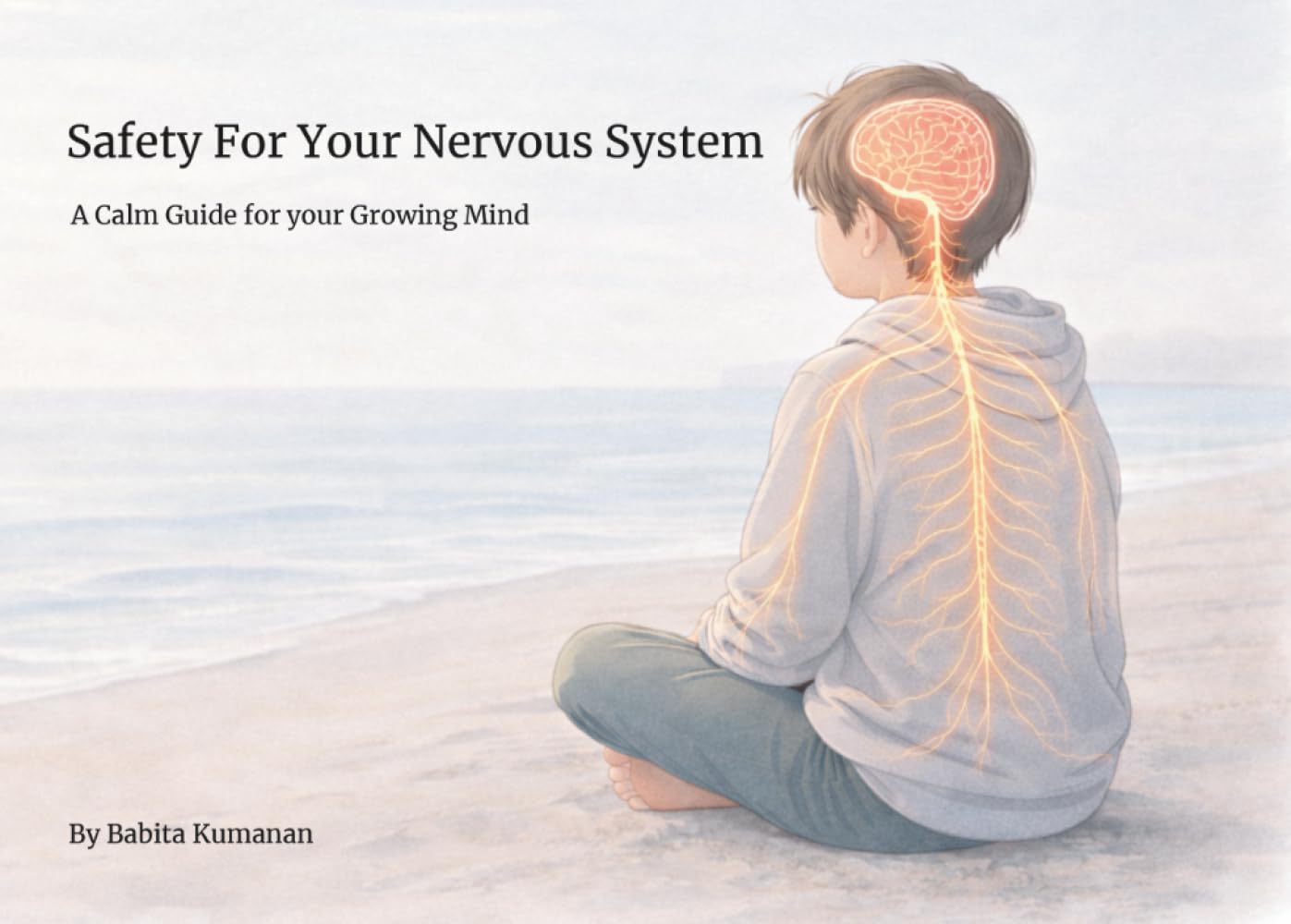 Safety For Your Nervous System: A Calm Guide For Growing Minds