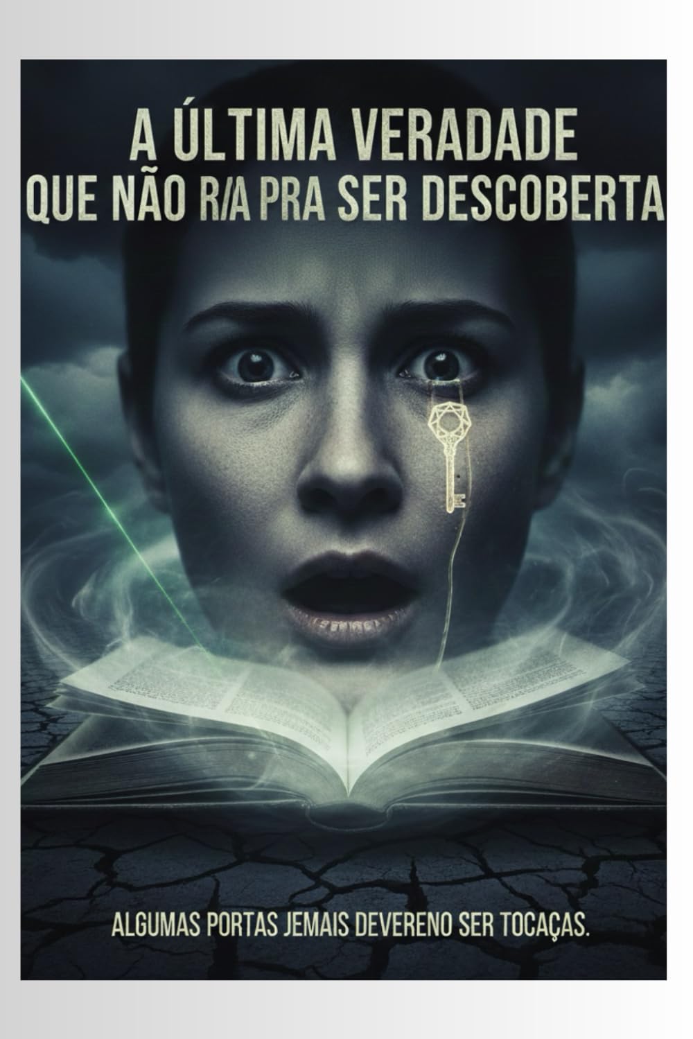 A Última Verdade Que Não Era Pra Ser Descoberta