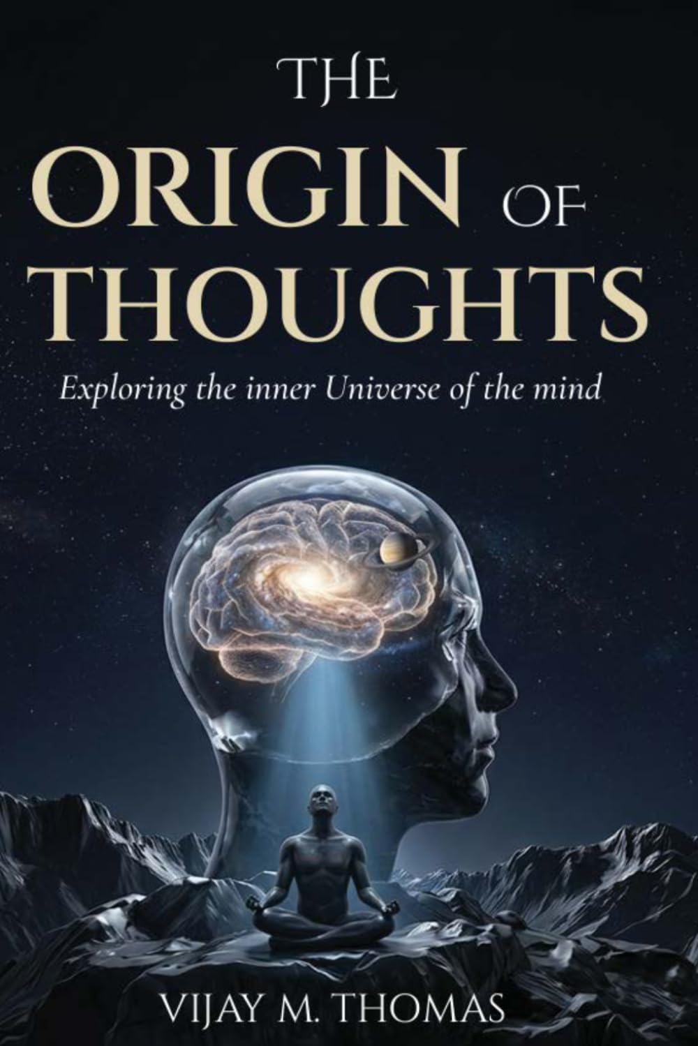 The Origin of Thoughts: Exploring the Inner Universe of the Mind