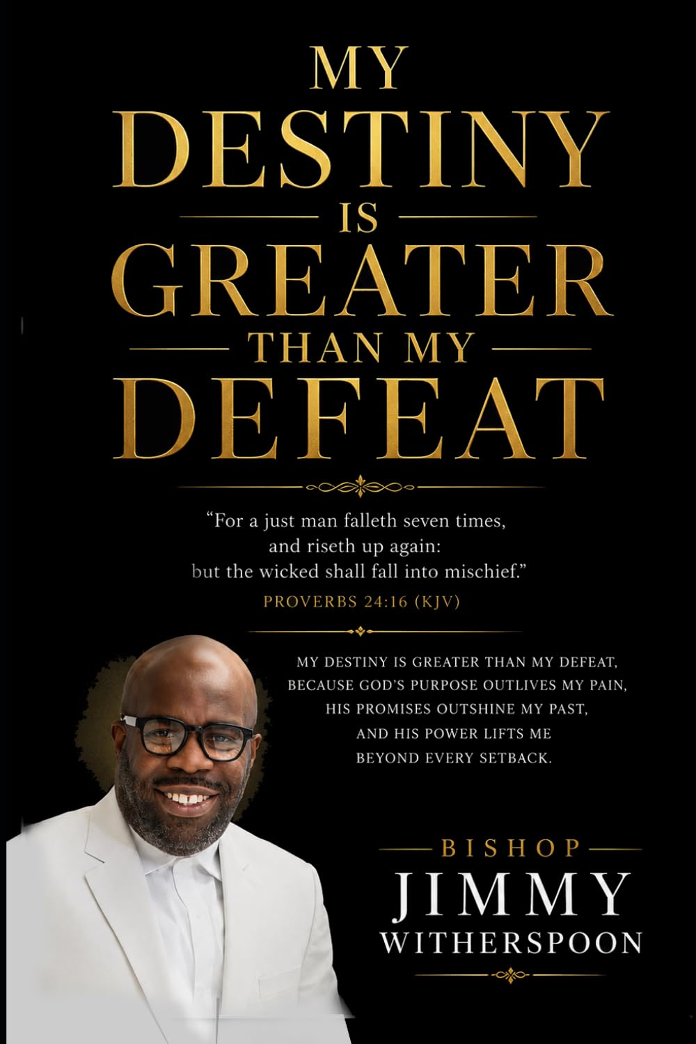 My Destiny Is Greater Than My Defeat