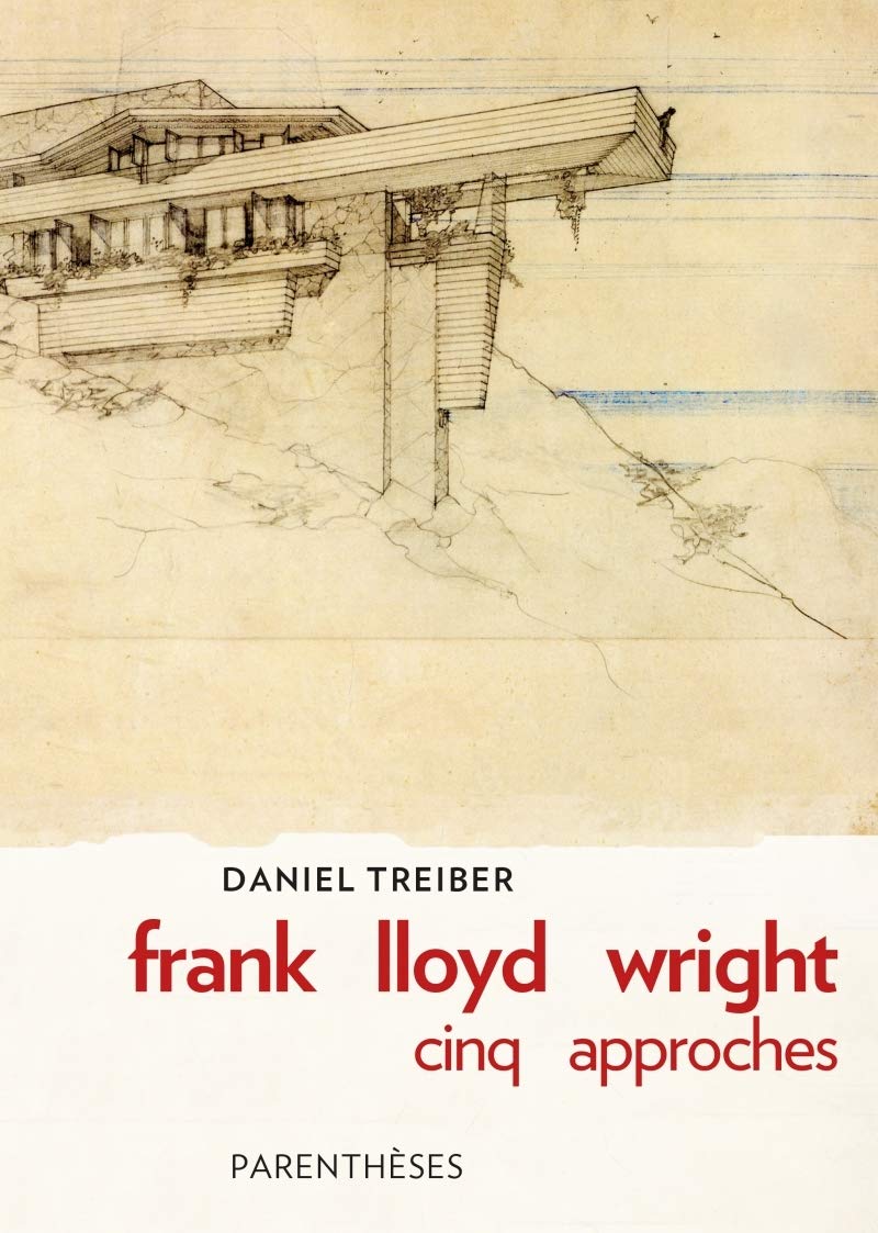 Frank Lloyd Wright : Cinq approches, livre d'architecture essentielle