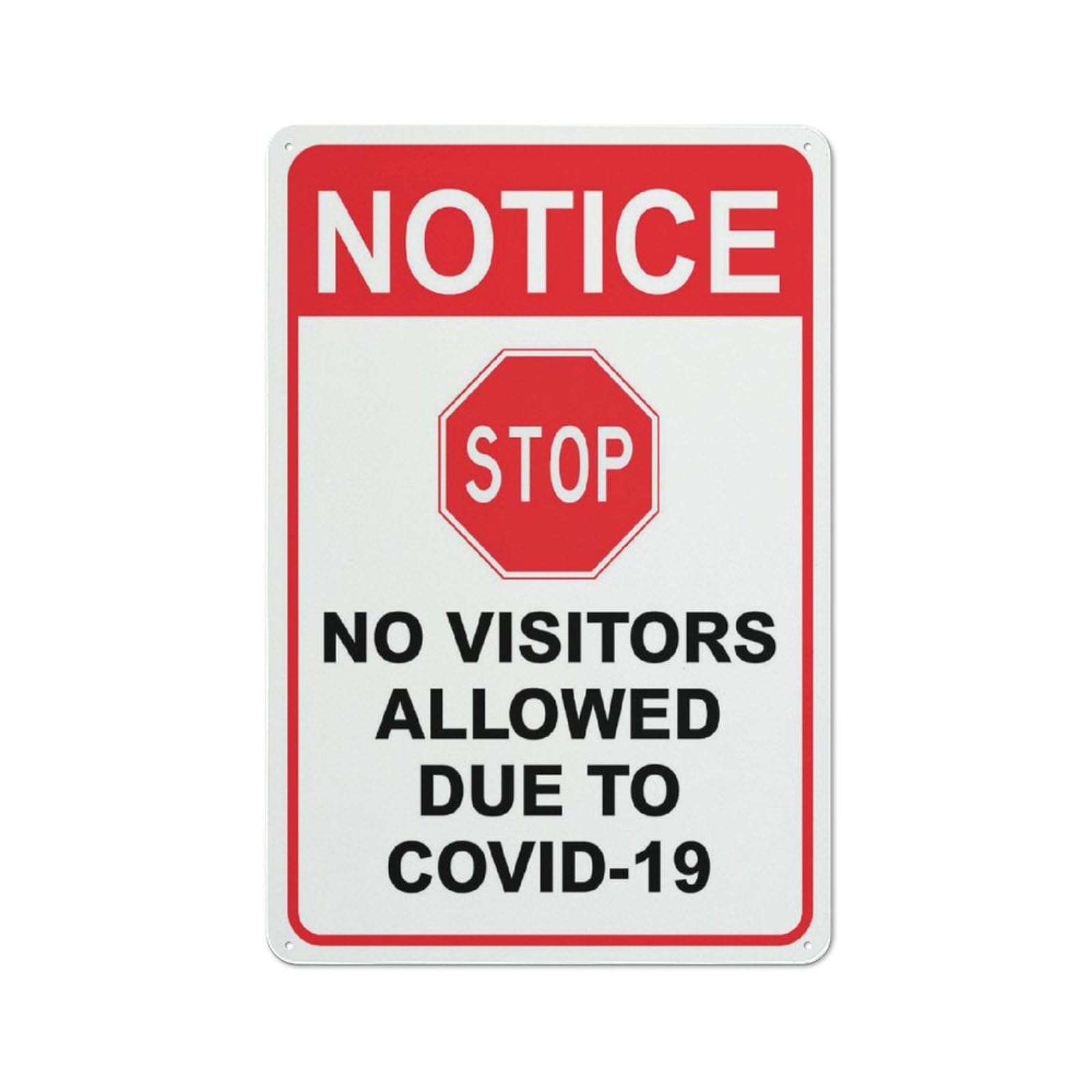 Notice - Stop (No Visitors Allowed Due To Covid) Sign for Business, 8x12 Inch Rust-Free UV-Printed Aluminum, 4 Pre-Drilled Holes, Durable & Weatherproof