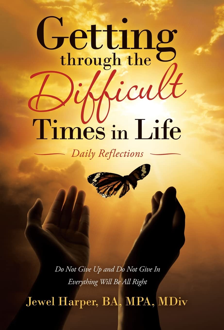 Getting Through the Difficult Times in Life: Daily Reflections