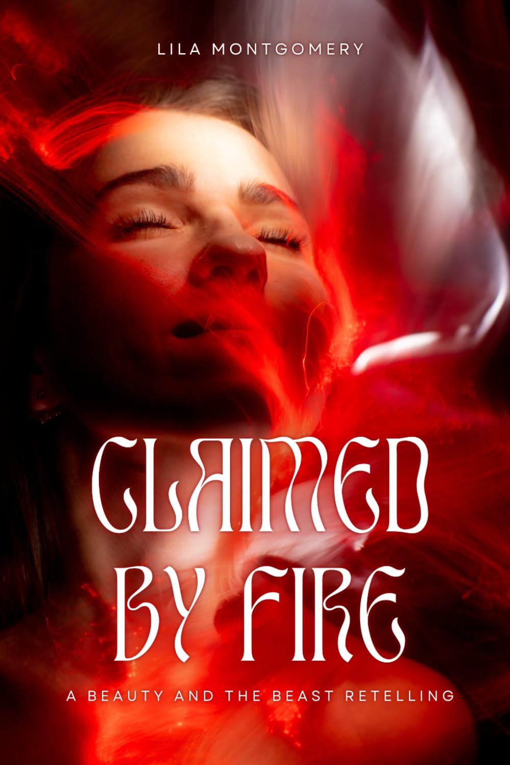 Claimed by Fire: A Beauty and the Beast Retelling: A slow-burn fantasy romance of curses, sacrifice, and forbidden desire.