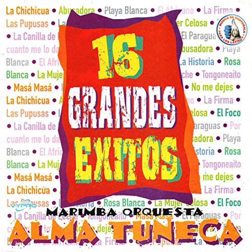 16 Grandes Exitos. Música de Guatemala para los Latinos