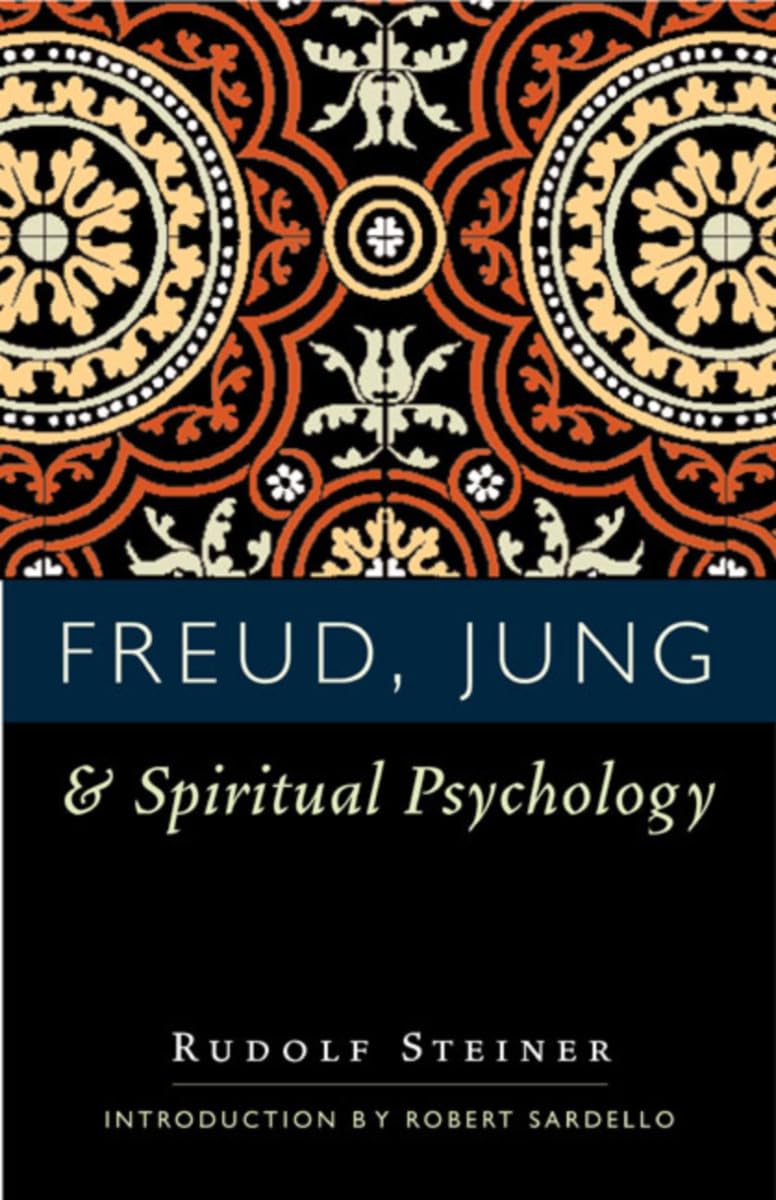 Freud, Jung and Spiritual Psychology : 5 Lectures, Nov. 1917; Feb. 1912; July 1921