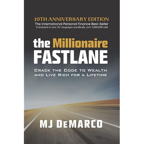 The Millionaire Fastlane: Crack the Code to Wealth and Live Rich for a Lifetime