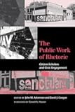 The Public Work of Rhetoric: Citizen-Scholars and Civic Engagement (Studies in Rhetoric/Communication)