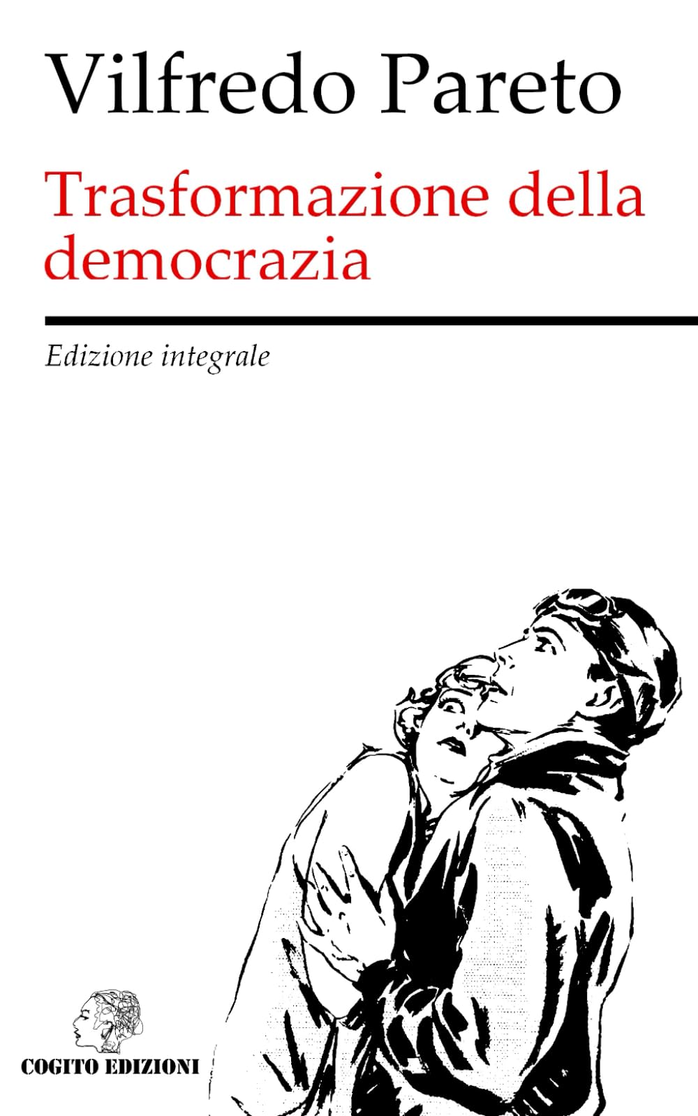 Trasformazione della democrazia: Edizione Integrale
