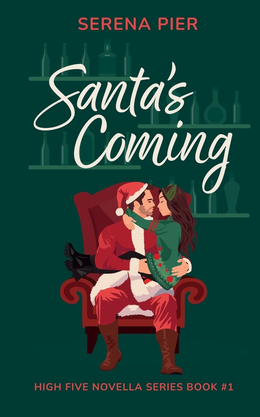 Santa's Coming: A Spicy Christmas Romance Novella: Meet Cute, Small Town, Role Play, Single Mom, Holiday Romance, Instant Connection, Strangers to Lovers & Rom Com: 1 (High Five Novella)