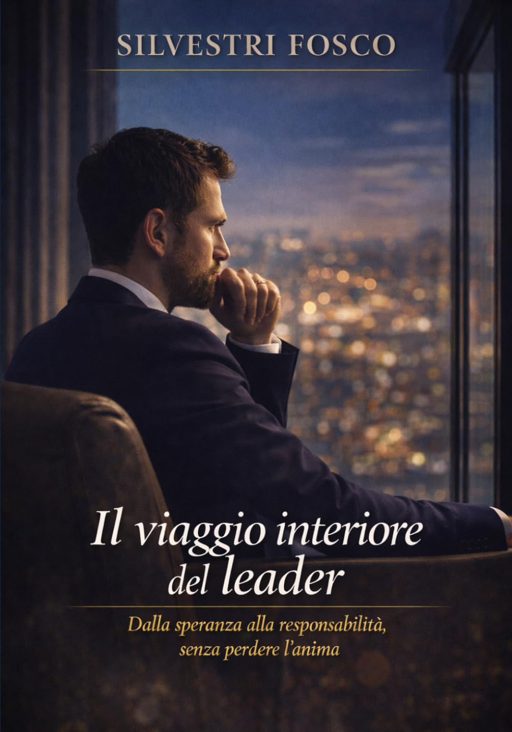 Il viaggio interiore del leader: Dalla speranza alla responsabilità, senza perdere l’anima