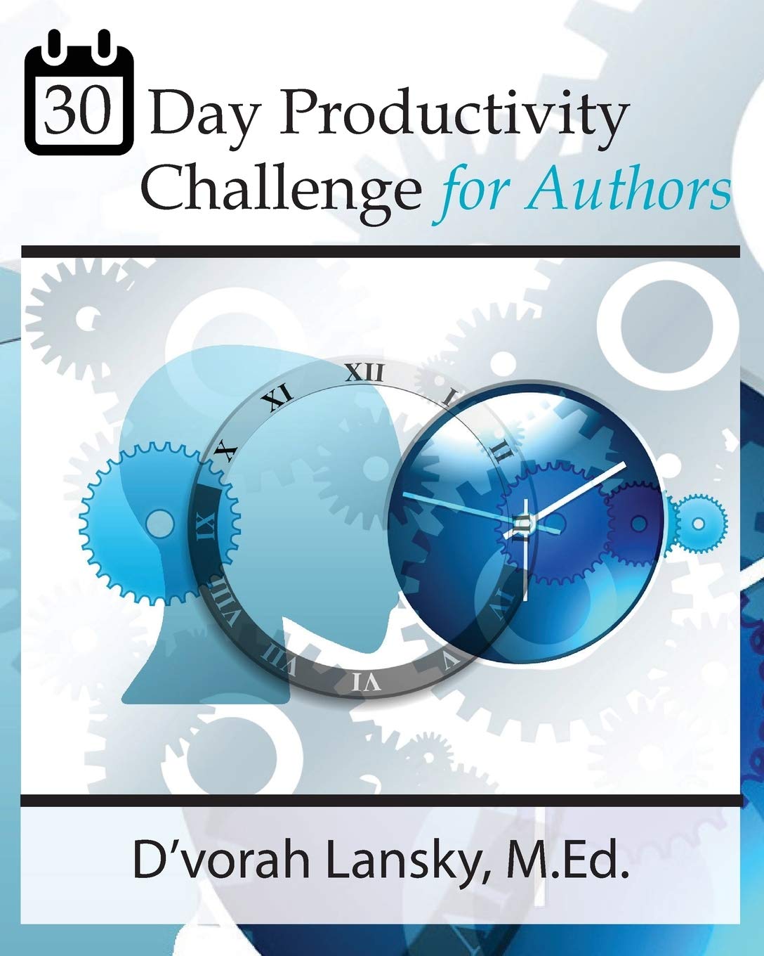 30 Day Productivity Challenge for Authors: Become More Productive in 5 Minutes a Day