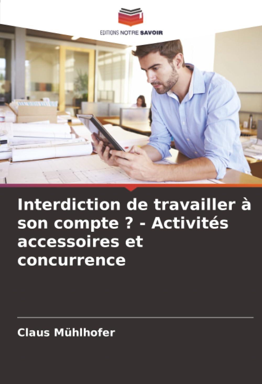 Interdiction de travailler à son compte ? - Activités accessoires et concurrence