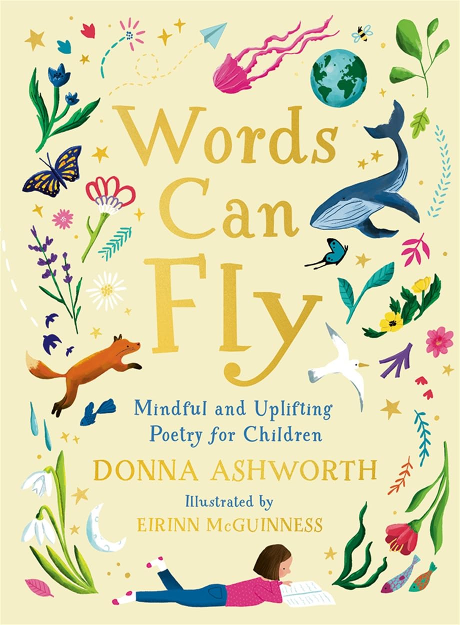 Words Can Fly: Uplifting poems for children from Sunday Times bestselling author Donna Ashworth