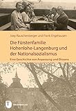 Die Fürstenfamilie Hohenlohe-Langenburg und der Nationalsozialismus: Eine Geschichte von Anpassung und Dissens