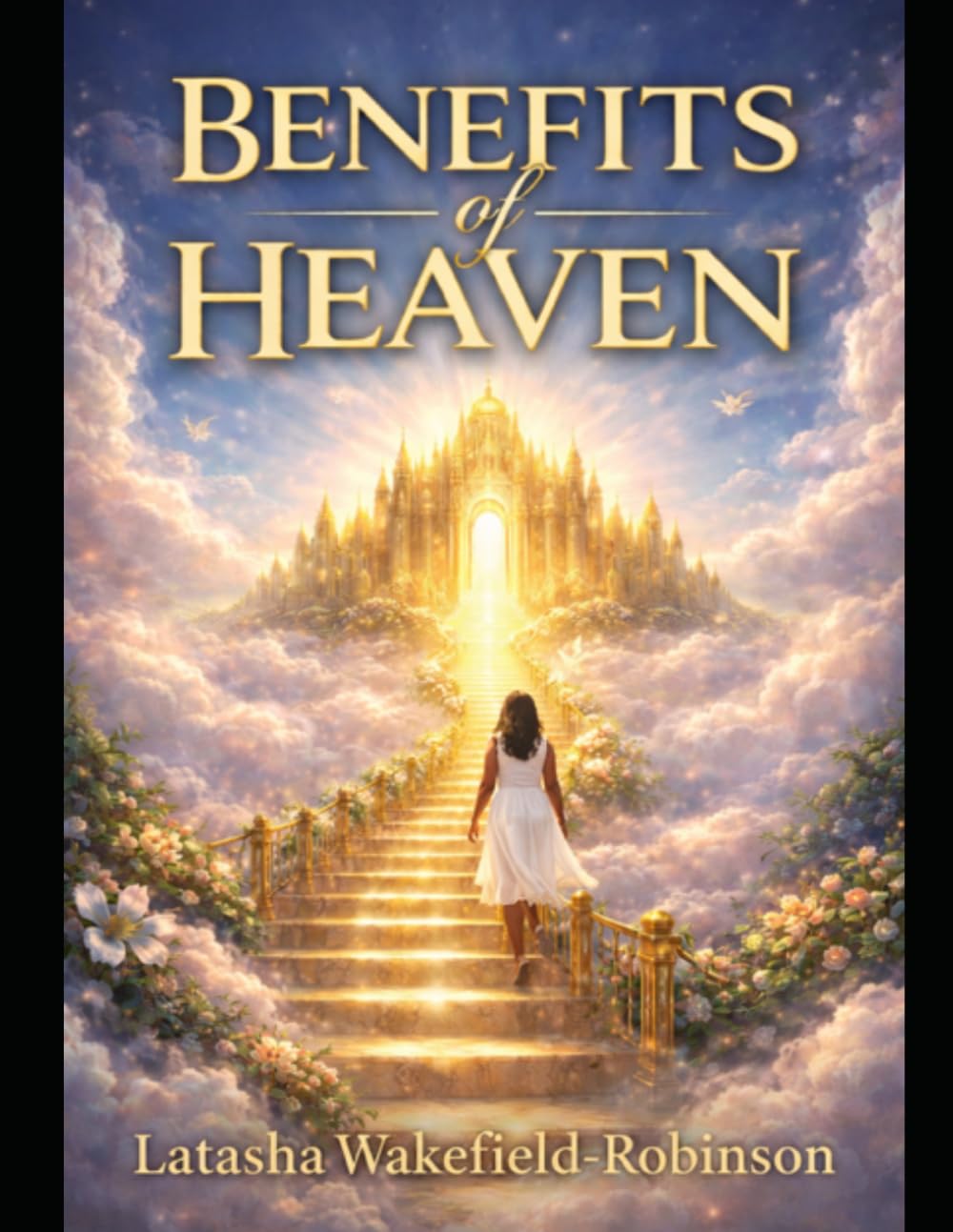 The Benefits Of Heaven: Understanding the Privileges of Kingdom Citizenship
