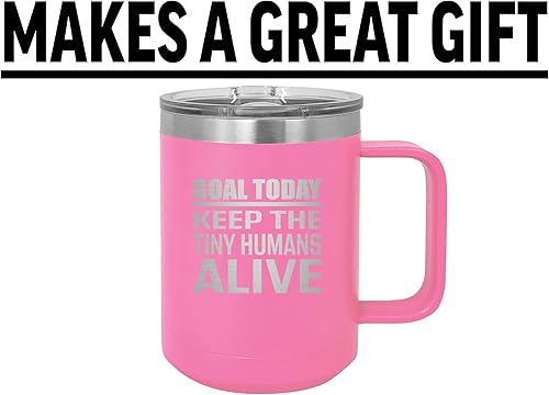 Miniatura 5 de Rogue River Tactical Taza de café de acero inoxidable resistente con tapa con texto en inglés "Goal Today Keep The Tiny Humans Alive Mom