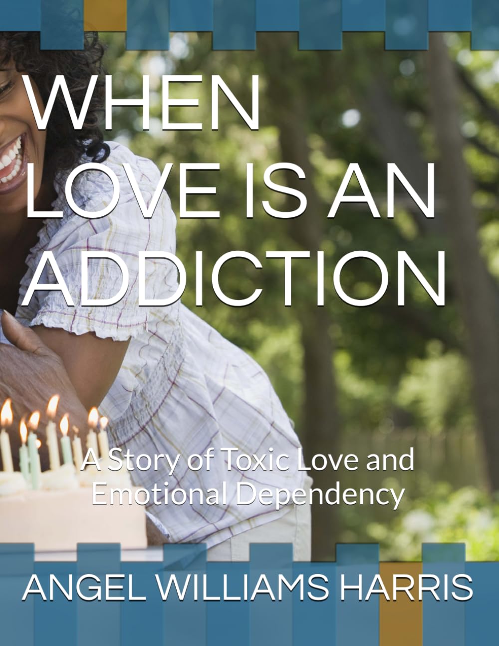 WHEN LOVE IS AN ADDICTION: A Story of Toxic Love and Emotional Dependency