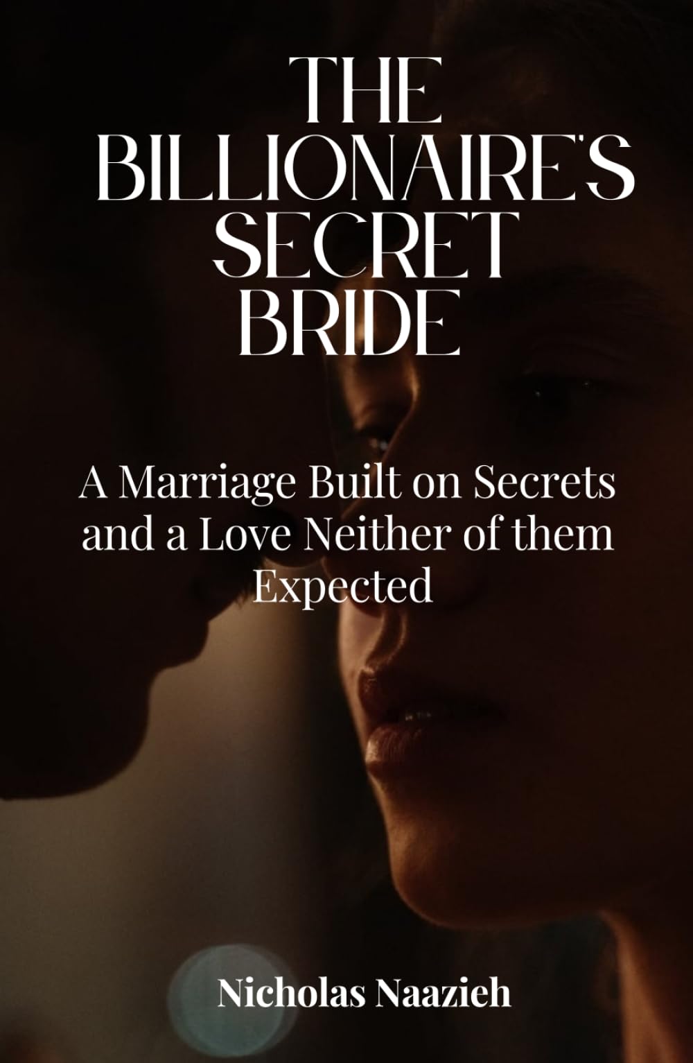 THE BILLIONAIRE'S SECRET BRIDE: A Marriage Built on Secrets… and a Love Neither of Them Expected.