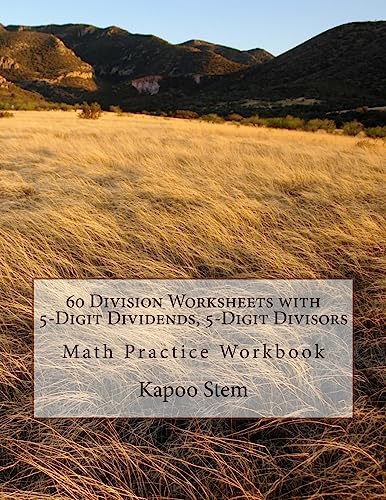 60 Division Worksheets with 5-Digit Dividends, 5-Digit Divisors: Math Practice Workbook (60 Days Math Division Series)