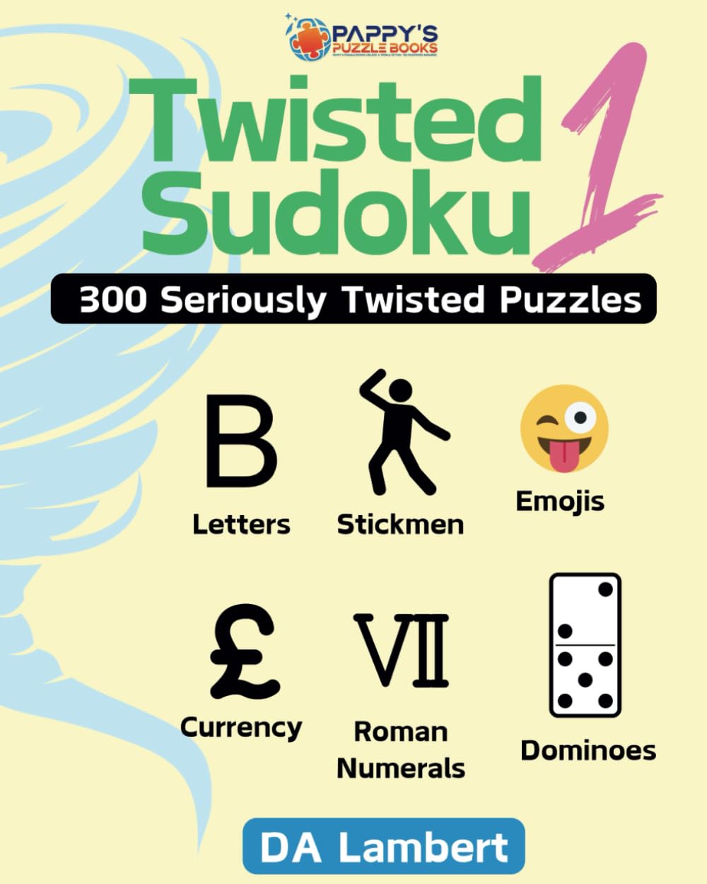Twisted Sudoku: 300 Seriously Twisted Sudoku Puzzles...