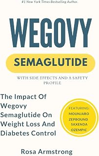 WEGOVY SEMAGLUTIDE: THE IMPACT OF WEGOVY SEMAGLUTIDE ON WEIGHT LOSS AND DIABETES CONTROL