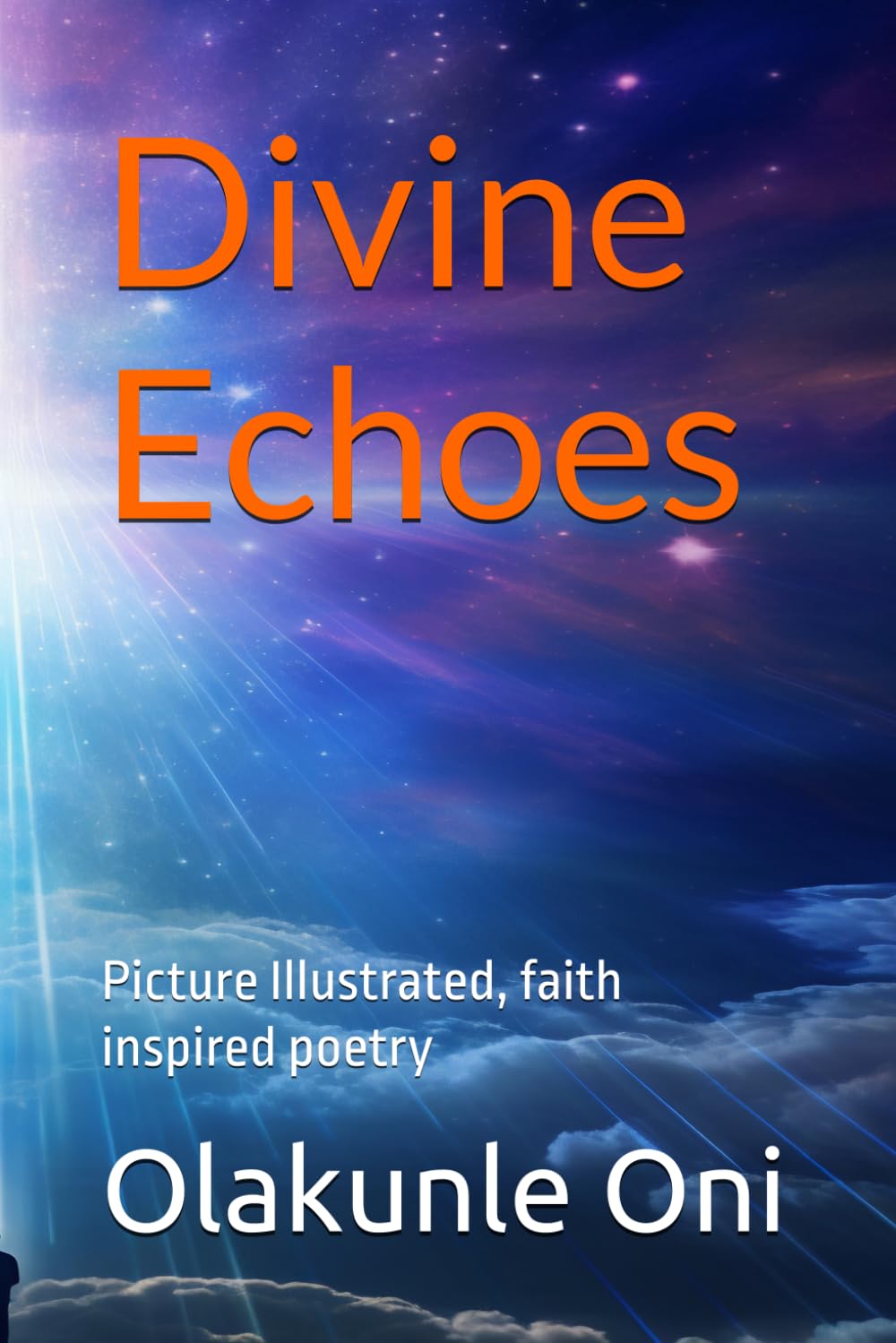 Divine Echoes: Picture Illustrated, faith inspired poetry