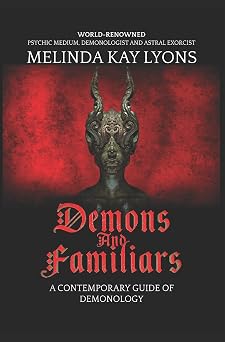 Demons And Familiars A Contemporary Guide of Demonology Demons and Familiars A Contemporary Guide of Demonology 2021 Hardcover Second Edition