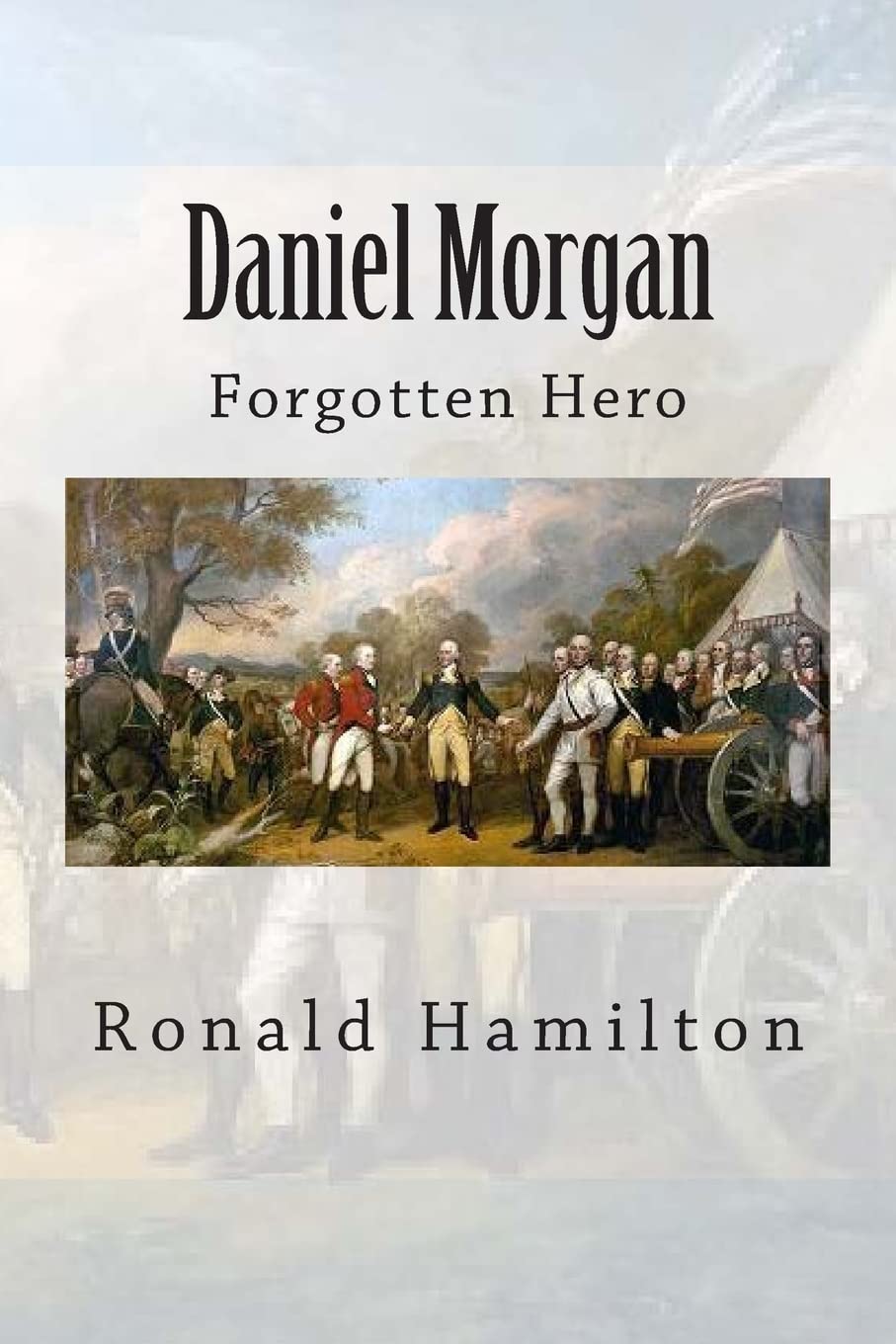 Daniel Morgan: Forgotten Hero