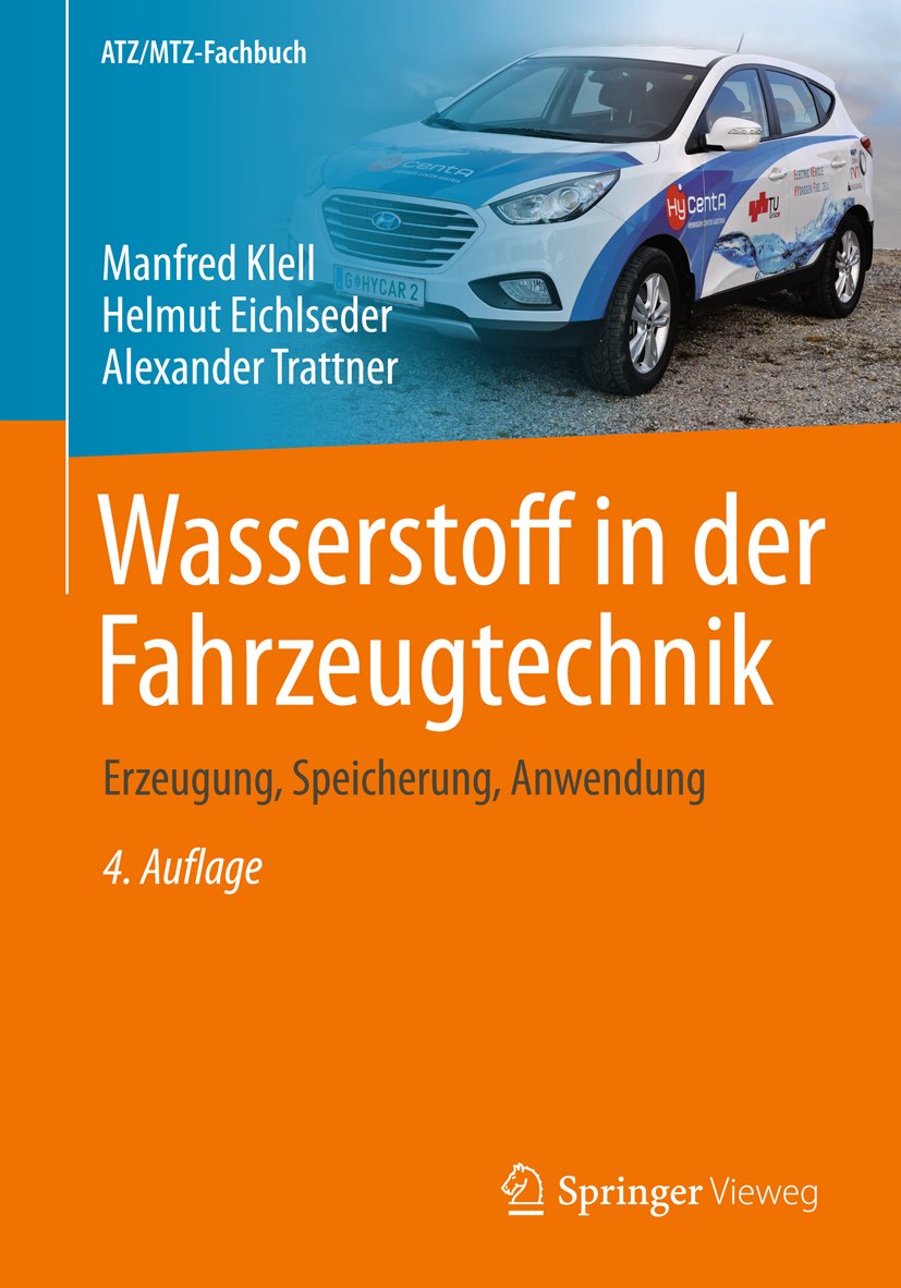 Wasserstoff in der Fahrzeugtechnik: Erzeugung, Speicherung, Anwendung (ATZ/MTZ-Fachbuch)