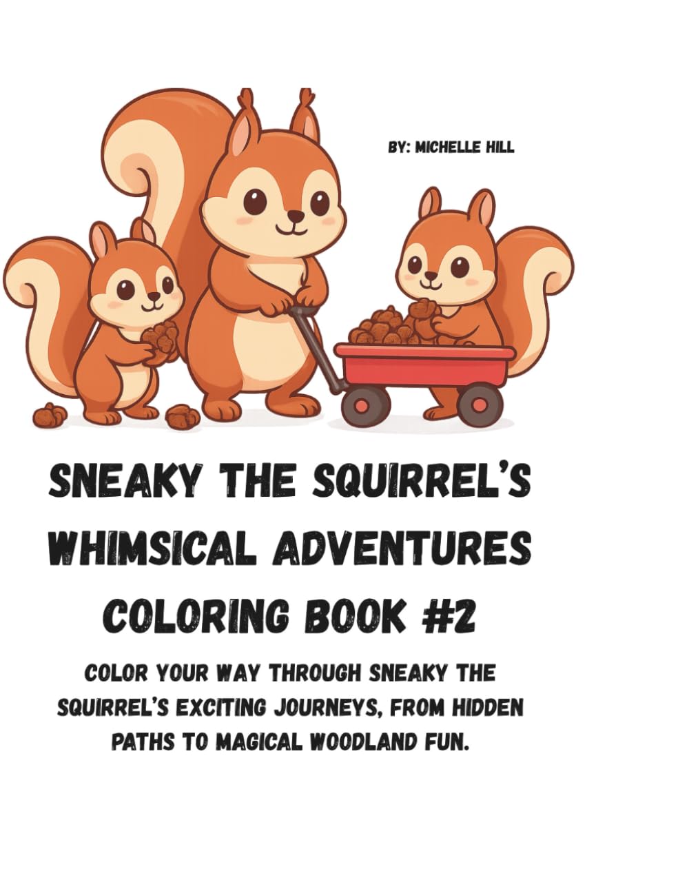 Sneaky the Squirrel's Whimiscal Adventures Book #2: Coloring Book