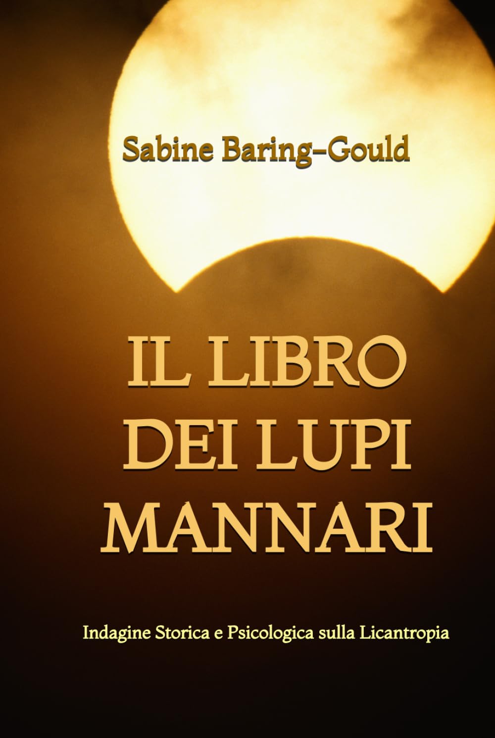 Il Libro dei Lupi Mannari: Indagine Storica e Psicologica sulla Licantropia