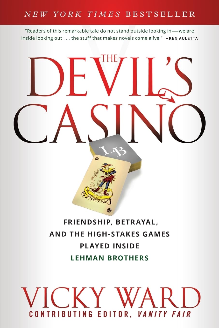 The Devil's Casino: Friendship, Betrayal, and the High Stakes Games Played Inside Lehman Brothers