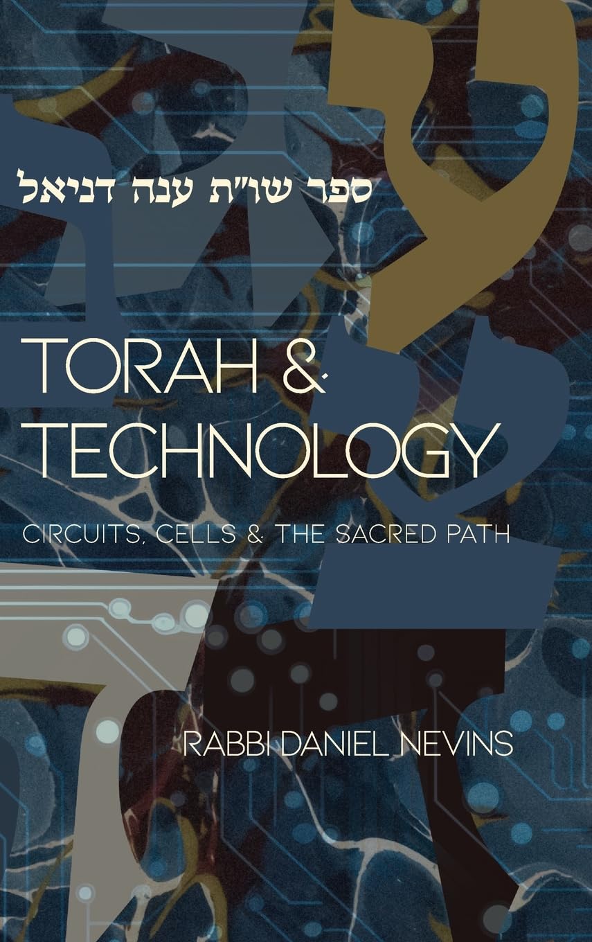 Torah and Technology: Circuits, Cells and the Sacred Path