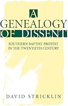 A Genealogy of Dissent: Southern Baptist Protest in the Twentieth Century (Religion in the South)