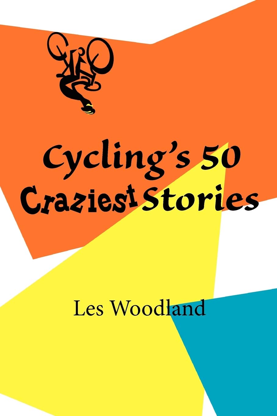 Cycling's 50 Craziest Stories — Les Woodland