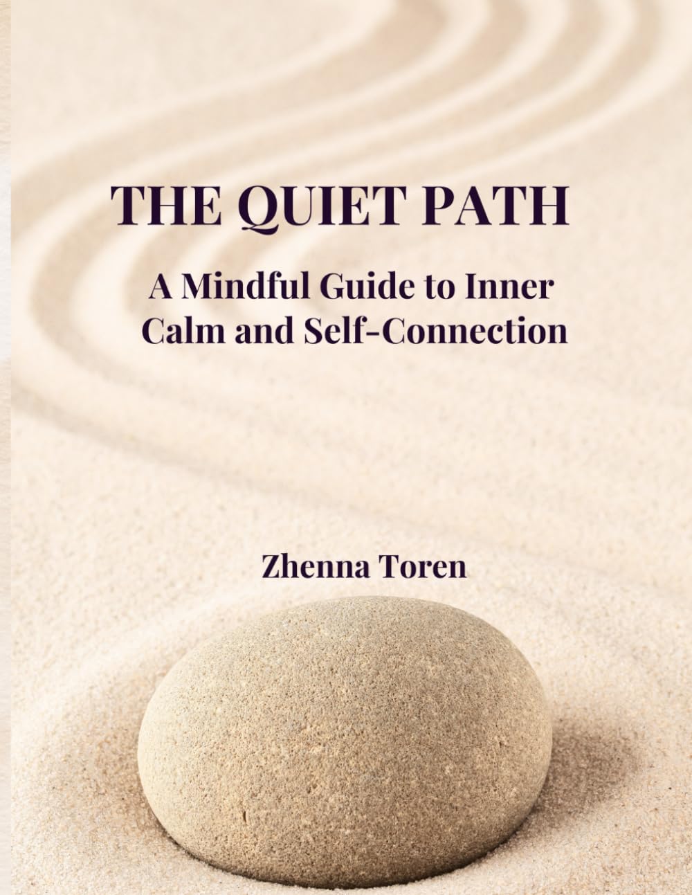THE QUIET PATH: A Guided Meditation and Mindfulness Book for Inner Calm, Breathwork, and Nervous System Healing