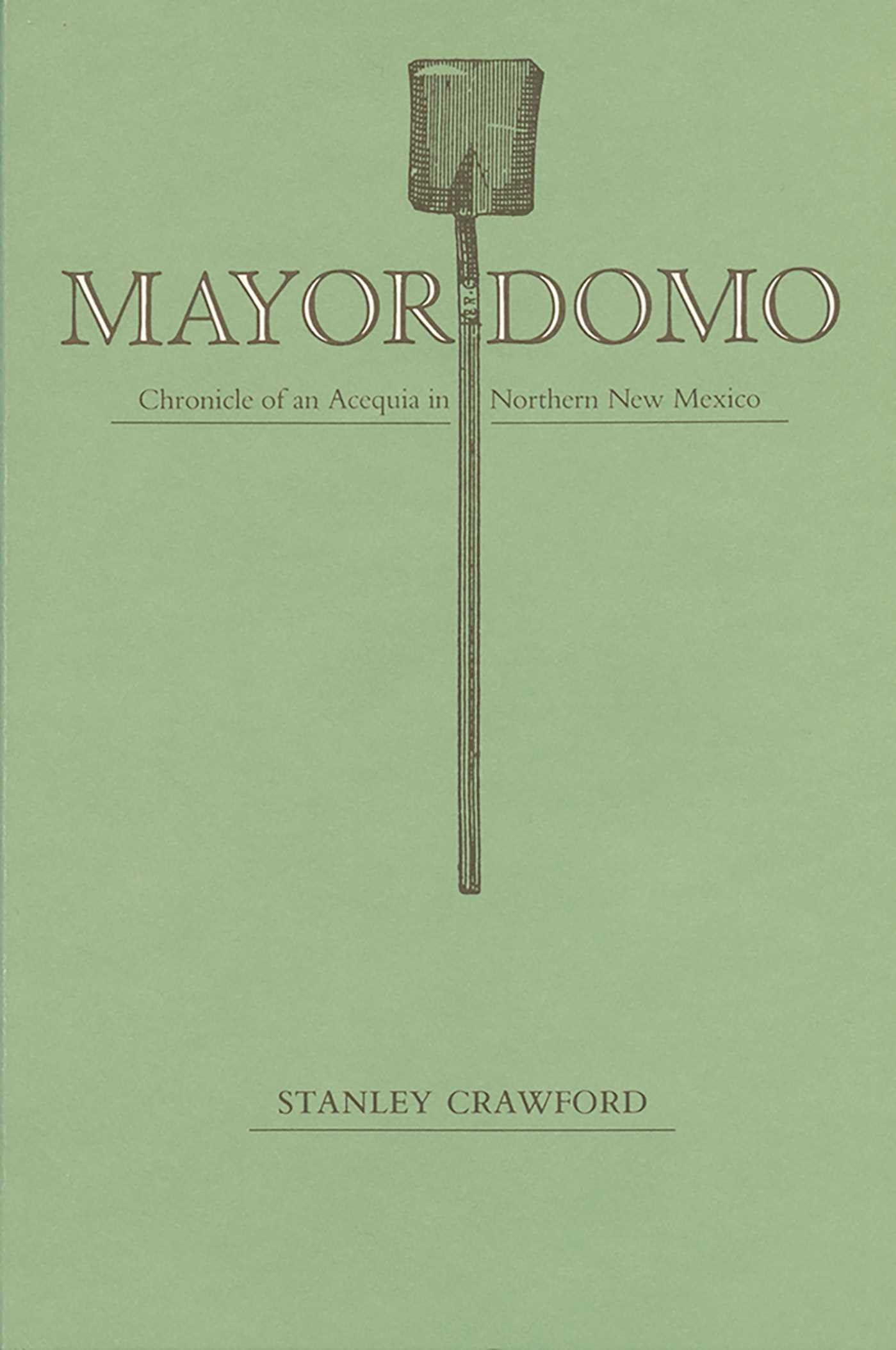 Mayordomo: Chronicle of an Acequia in Northern New Mexico