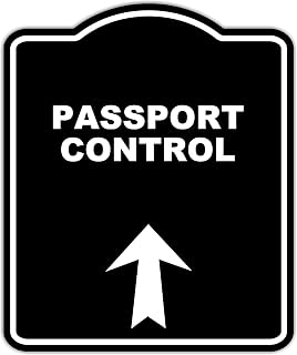 PASSPORT CONTROL Black Sign Arrow Up Aluminum Composite Sign 15 x 18 inches