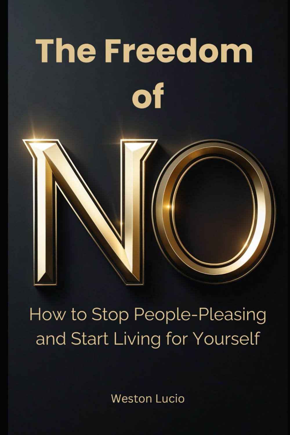The Freedom of No: How to Stop People-Pleasing and Start Living for Yourself